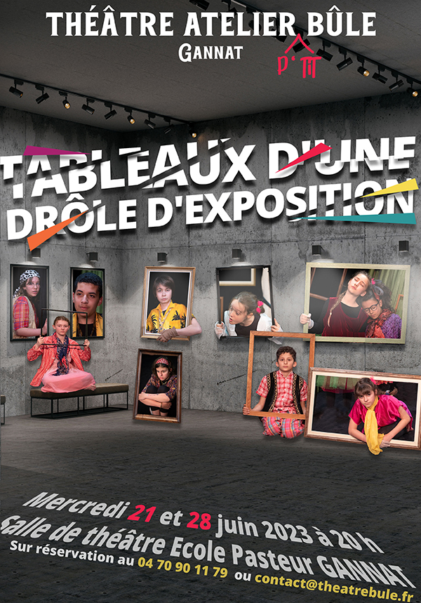 Affiche "Tableaux d'une drôle d'exposition à Gannat" - Atelier Les P’titbûle - 2023